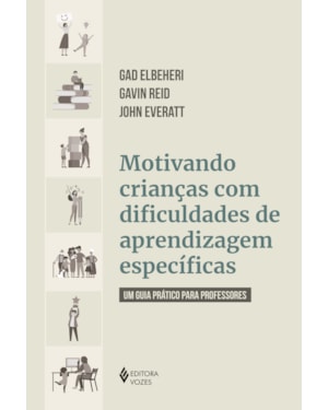 MOTIVANDO CRIANÇAS COM DIFICULDADES DE APRENDIZAGEM ESPECÍFICAS: UM GUIA PRÁTICO PARA PROFESSORES