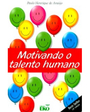 MOTIVANDO O TALENTO HUMANO