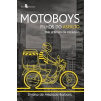 Motoboys: filhos do asfalto nas artérias da exclusão