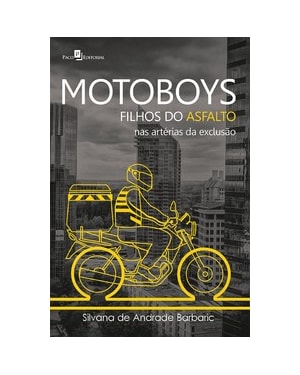 Motoboys: filhos do asfalto nas artérias da exclusão