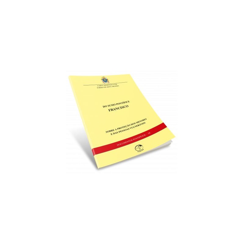 Motu Proprio sobre a Proteção de Menores e das Pessoas Vulneráveis - Documentos Pontifícios 38