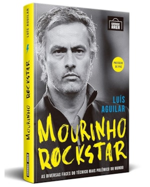 MOURINHO ROCKSTAR: AS DIVERSAS FACES DO TÉCNICO MAIS POLÊMICO DO MUNDO