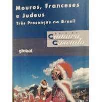 MOUROS, FRANCESES E JUDEUS: TRÊS PRESENÇAS NO BRASIL