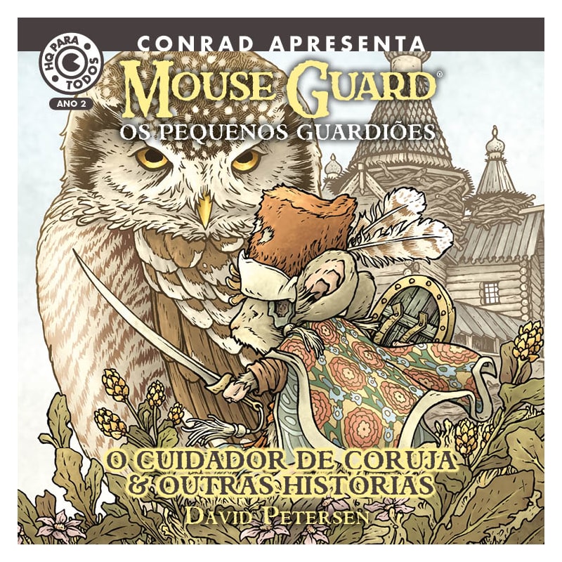 MOUSE GUARD - OS PEQUENOS GUARDIÕES: O CUIDADOR DE CORUJA E OUTRAS HISTÓRIAS