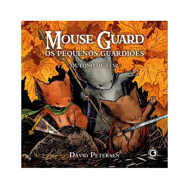 MOUSE GUARD - OS PEQUENOS GUARDIÕES: OUTONO DE 1152