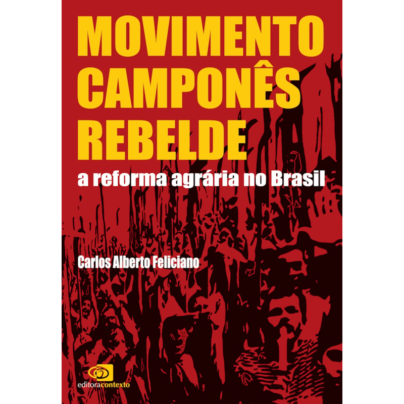 MOVIMENTO CAMPONÊS REBELDE - A REFORMA AGRÁRIA NO BRASIL