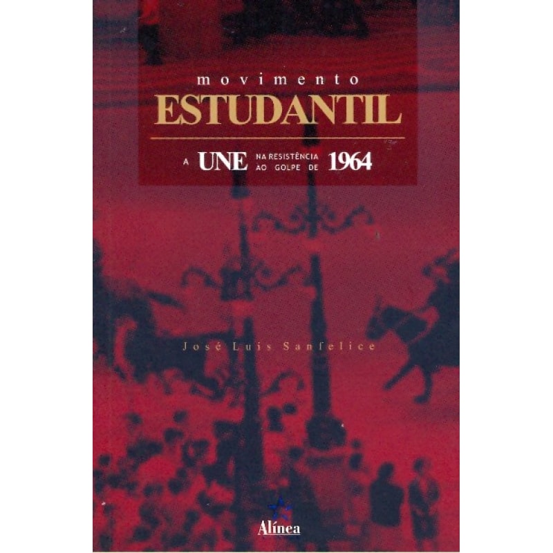 MOVIMENTO ESTUDANTIL: A UNE NA RESISTENCIA AO GOLPE DE 1964 - 1