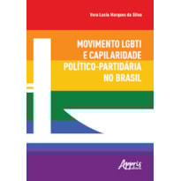 MOVIMENTO LGBTI E CAPILARIDADE POLÍTICO-PARTIDÁRIA NO BRASIL