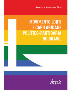 MOVIMENTO LGBTI E CAPILARIDADE POLÍTICO-PARTIDÁRIA NO BRASIL