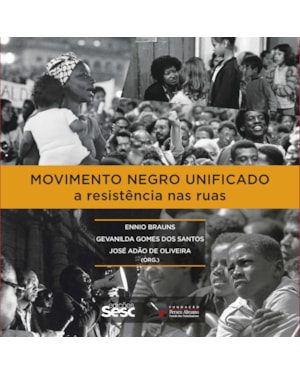 MOVIMENTO NEGRO UNIFICADO: A RESISTÊNCIA NAS RUAS
