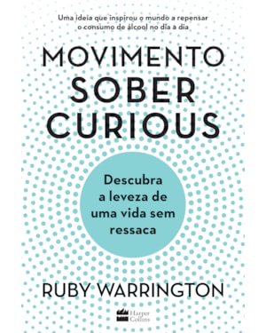 MOVIMENTO SOBER CURIOUS: DESCUBRA A LEVEZA DE UMA VIDA SEM RESSACA
