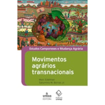 MOVIMENTOS AGRÁRIOS TRANSNACIONAIS - HISTÓRIA, ORGANIZAÇÃO E POLÍTICAS DE LUTA