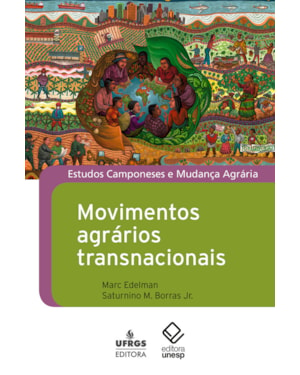 MOVIMENTOS AGRÁRIOS TRANSNACIONAIS: HISTÓRIA, ORGANIZAÇÃO E POLÍTICAS DE LUTA