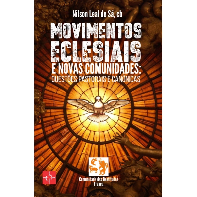 MOVIMENTOS ECLESIAIS E NOVAS COMUNIDADES - QUESTÕES PASTORAIS E CANÔNICAS