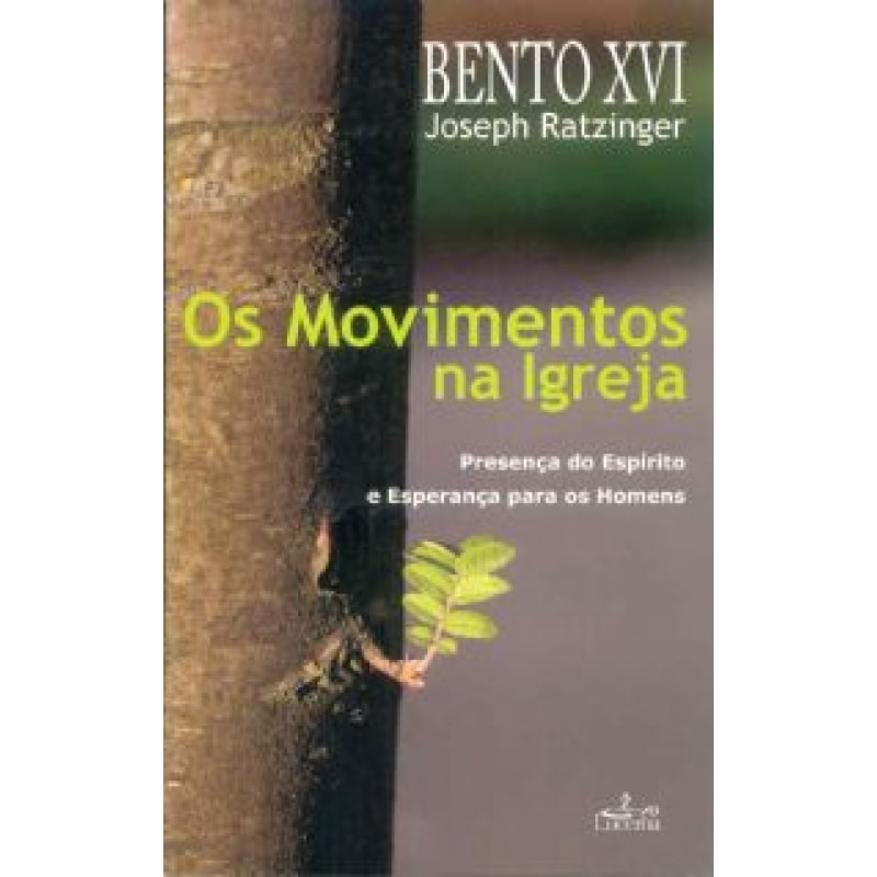 MOVIMENTOS NA IGREJA, OS - BENTO XVI JOSEPH RATZINGER