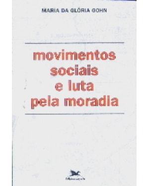 MOVIMENTOS SOCIAIS E LUTA PELA MORADIA
