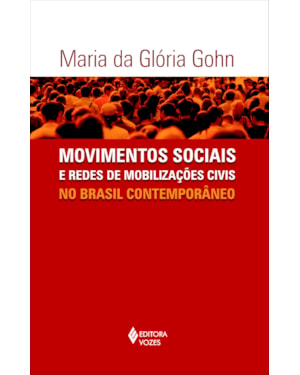 MOVIMENTOS SOCIAIS E REDES DE MOBILIZAÇÕES CIVIS NO BRASIL CONTEMPORÂNEO