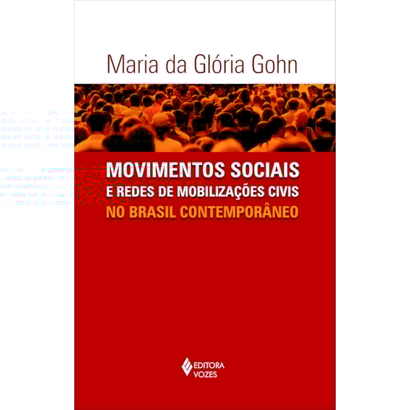 MOVIMENTOS SOCIAIS E REDES DE MOBILIZAÇÕES CIVIS NO BRASIL CONTEMPORÂNEO