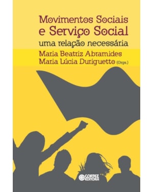 MOVIMENTOS SOCIAIS E SERVIÇO SOCIAL: UMA RELAÇÃO NECESSÁRIA