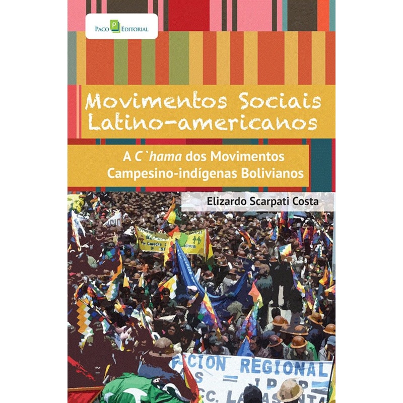 Movimentos sociais latino-americanos: a chama dos movimentos campesino-indígenas bolivianos