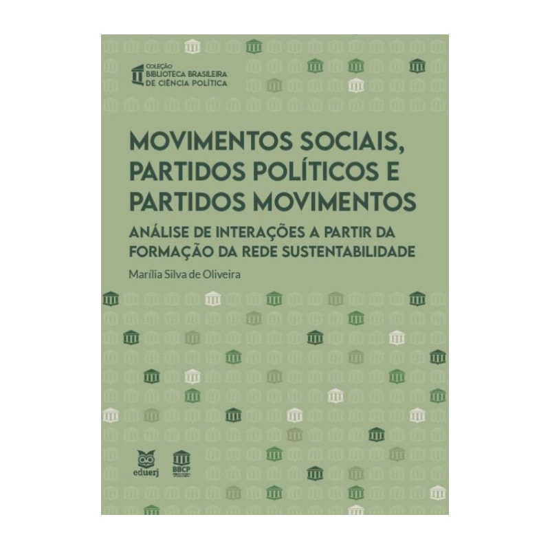 MOVIMENTOS SOCIAIS, PARTIDOS POLÍTICOS E PARTIDOS MOVIMENTOS - ANÁLISE DE INTERAÇÕES A PARTIR DA FORMAÇÃO DA REDE SUSTENTABILIDADE