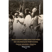MUÇULMANOS AFRICANOS NOS PAÍSES DE COLONIZAÇÃO PORTUGUESA: CONTEXTOS MINORITÁRIOS E DIASPÓRICOS