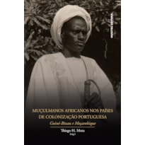 MUÇULMANOS AFRICANOS NOS PAÍSES DE COLONIZAÇÃO PORTUGUESA: GUINÉ-BISSAU E MOÇAMBIQUE