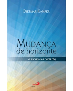 Mudança de horizonte: o sol novo a cada dia
