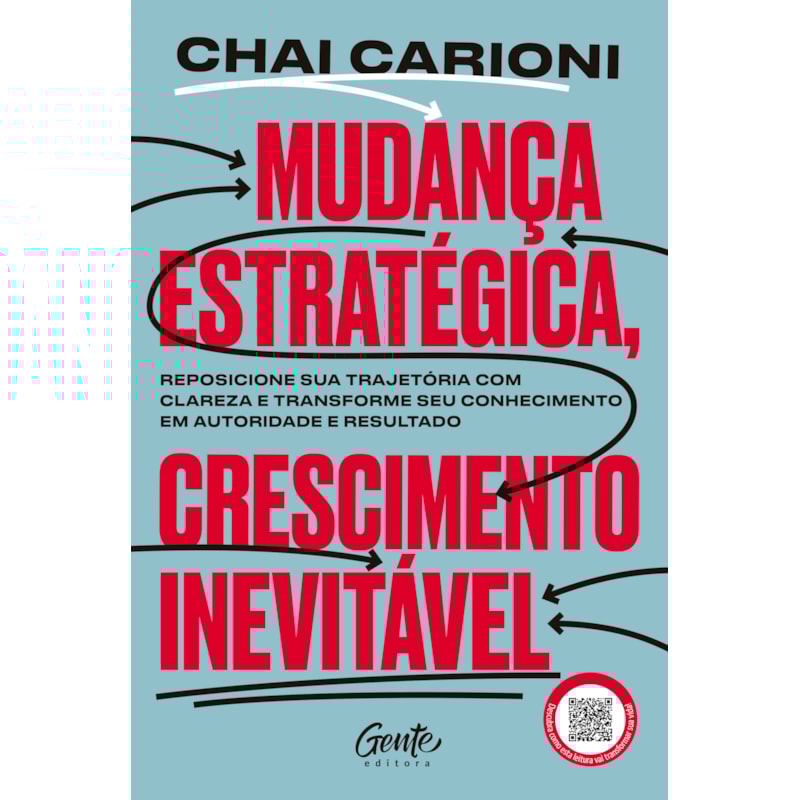 MUDANÇA ESTRATÉGICA, CRESCIMENTO INEVITÁVEL: TRANSFORME SUA CARREIRA EM UM NEGÓCIO DE SUCESSO E EMPREENDA COM PROPÓSITO E CONSISTÊNCIA
