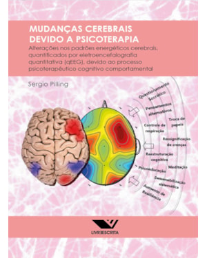 MUDANÇAS CEREBRAIS DEVIDO A PSICOTERAPIA: ALTERAÇÕES NOS PADRÕES ENERGÉTICOS CEREBRAIS, QUANTIFICADOS POR ELETROENCEFALOGRAFIA QUANTITATIVA (QEEG), DEVIDO AO PROCESSO PSICOTERAPÊUTICO COGNITIVO COMPORTAMENTAL