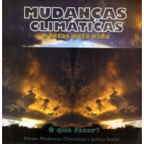 MUDANCAS CLIMATICAS E LUTAS PELA VIDA