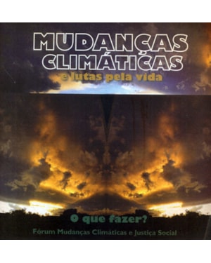 MUDANCAS CLIMATICAS E LUTAS PELA VIDA