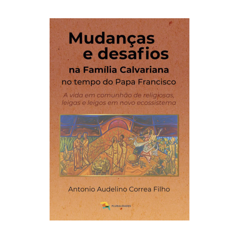 MUDANÇAS E DESAFIOS NA FAMÍLIA CALVARIANA
