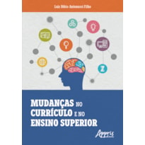 MUDANÇAS NO CURRÍCULO E NO ENSINO SUPERIOR