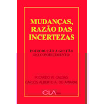 MUDANÇAS, RAZÃO DAS INCERTEZAS