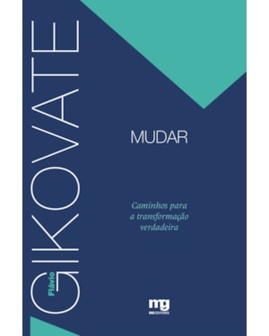 MUDAR: CAMINHOS PARA A TRANSFORMAÇÃO VERDADEIRA