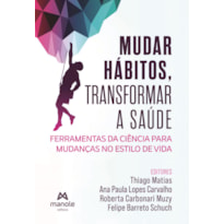 Mudar hábitos, transformar a saúde: Ferramentas da ciência para mudanças no estilo de vida