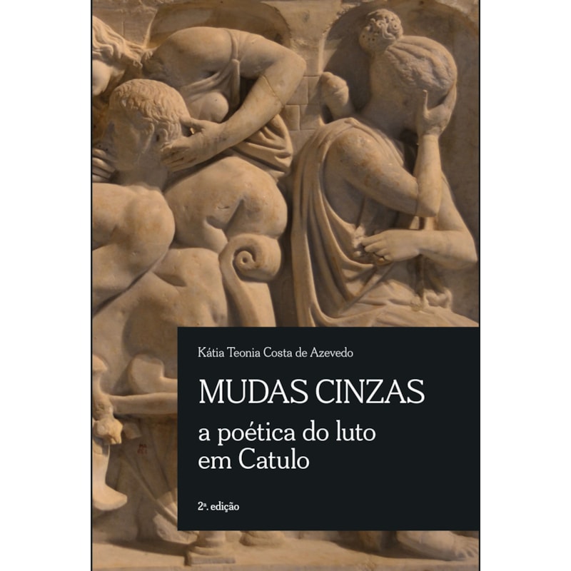 MUDAS CINZAS: CATULO E A POÉTICA DO LUTO