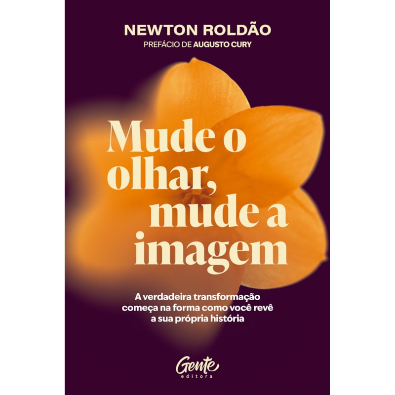 MUDE O OLHAR, MUDE A IMAGEM: A VERDADEIRA TRANSFORMAÇÃO COMEÇA NA FORMA COMO VOCÊ REVÊ A SUA PRÓPRIA HISTÓRIA