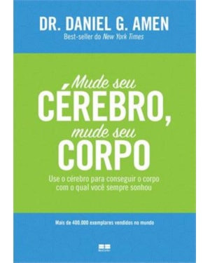 MUDE SEU CÉREBRO, MUDE SEU CORPO