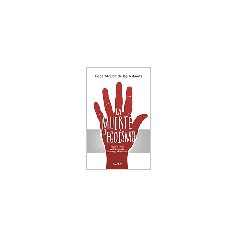 MUERTE DEL EGOISMO, LA - HISTORIAS REALES Y EXTRAORDINARIAS