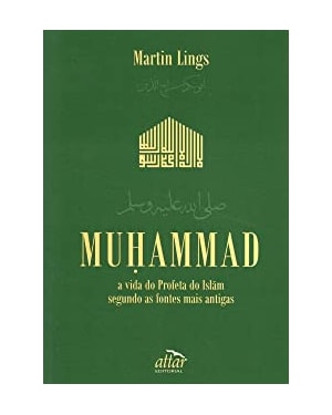 MUHAMMAD - A VIDA DO PROFETA DO ISLAM SEGUNDO AS FONTES MAIS ANTIGAS