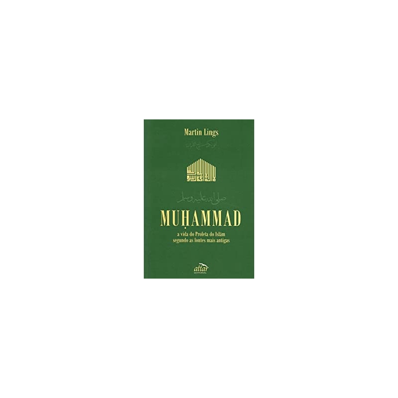 MUHAMMAD - A VIDA DO PROFETA DO ISLAM SEGUNDO AS FONTES MAIS ANTIGAS