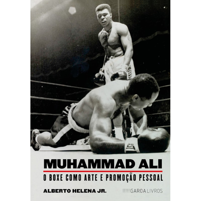 MUHAMMAD ALI: O BOXE COMO ARTE E PROMOÇÃO PESSOAL