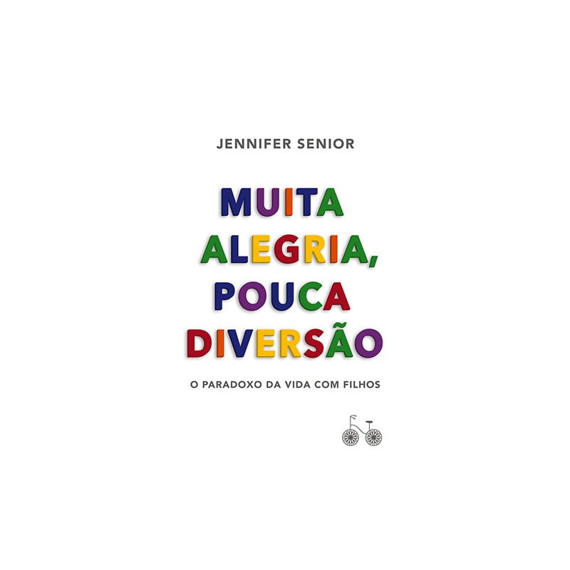 MUITA ALEGRIA, POUCA DIVERSÃO: O PARADOXO DA VIDA COM FILHOS