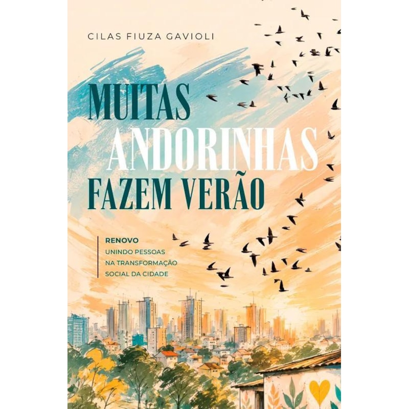 MUITAS ANDORINHAS FAZEM VERÃO RENOVO - UNINDO PESSOAS NA TRANSFORMAÇÃO SOCIAL DA CIDADE