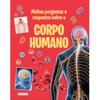 MUITAS PERGUNTAS E RESPOSTAS SOBRE O CORPO HUMANO