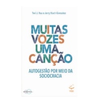 Muitas Vozes Uma Canção: Autogestão por meio da sociocracia