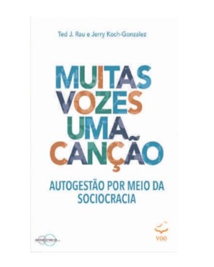 Muitas Vozes Uma Canção: Autogestão por meio da sociocracia