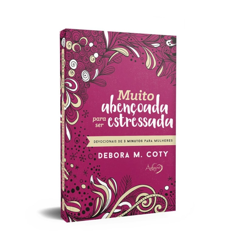 MUITO ABENÇOADA PARA SER ESTRESSADA: DEVOCIONAIS DE 3 MINUTOS PARA MULHERES
